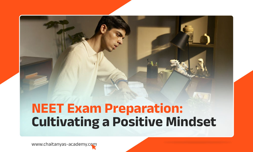 NEET Exam Preparation: Cultivating A Positive Mindset